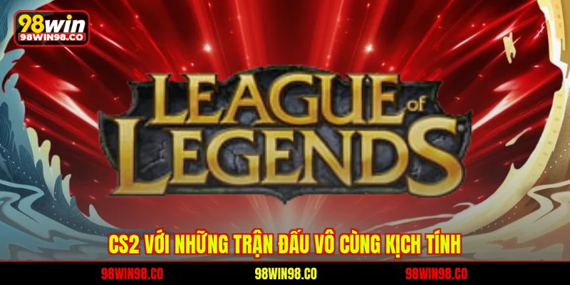 Esports 98WIN Cs2 với những trận đấu vô cùng kịch tính