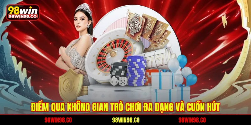 Giới thiệu 98WIN Điểm qua không gian trò chơi đa dạng và cuốn hút