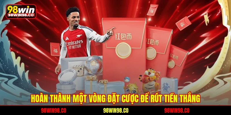 Khuyến Mãi Nạp Đầu 98WIN Nhận Thưởng Lên Đến 8888K Hoàn thành một vòng đặt cược để rút tiền thắng