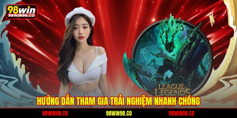 Esports 98WIN Hướng dẫn tham gia trải nghiệm nhanh chóng
